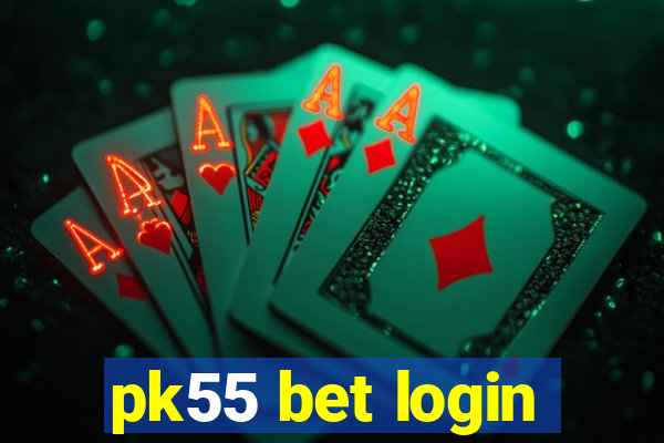 pk55 bet login